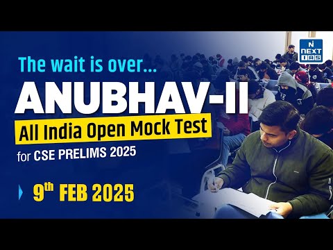 Anubhav II for UPSC Prelims 2025 | NEXT IAS | UPSC CSE #upsc2025 #upscprelims #anubhav