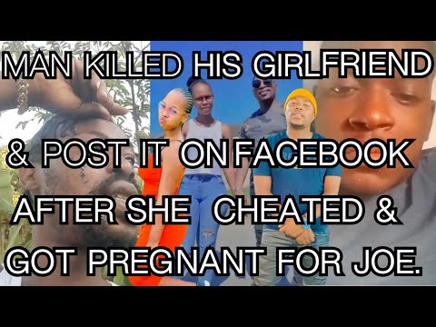 Lawrence KILLED His Girlfriend & POST Her BODY On FACEBOOK After She CHEATED & Got PREGNANT For JOE