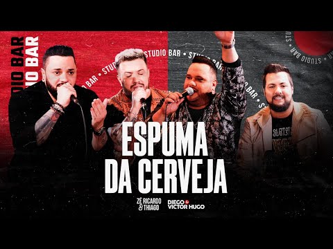 Zé Ricardo e Thiago, Diego e Victor Hugo - Espuma da Cerveja