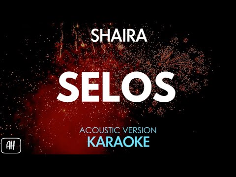 Shaira – Selos (Karaoke/Acoustic Version)