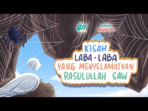 Kisah Laba Laba Yang Menyelamatkan Rasulullah  || Kisah Anak Muslim