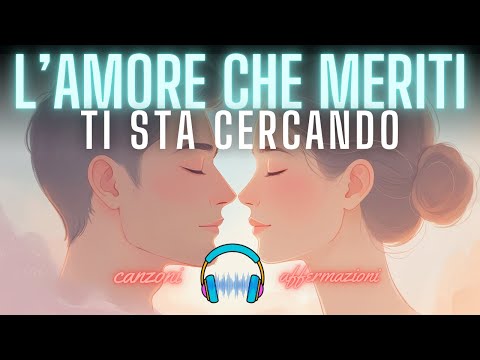 💖 Attira il Vero Amore con la Forza delle Affermazioni | Ascolta per 21 Giorni ✨