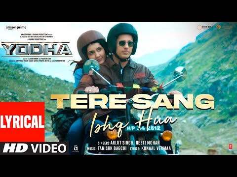 YODHA: Tere Sang Ishq Hua (Lyrics) Sidharth Malhotra, Raashii, Arijit Singh ,Neeti, Tanishk, Kunaal