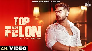 KARAN SEHMBI: TOP FELON (Official Video) MXRCI | EP Rebellious | New Punjabi Song 2025