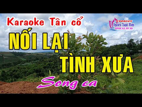 Karaoke tân cổ NỐI LẠI TÌNH XƯA – SONG CA