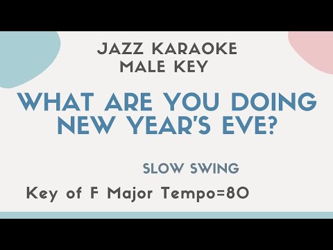 What are you doing New Year’s Eve? – Jazz KARAOKE (backing track) – male key