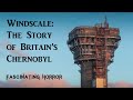 Windscale Incident and Decommissioning Overview