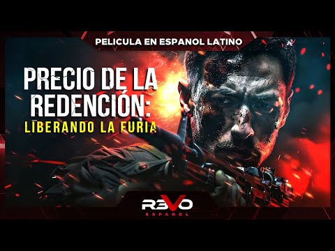 PRECIO DE LA REDENCIÓN: LIBERANDO LA FURIA | HD ACCIÓN | PELICULA COMPLETA EN ESPANOL