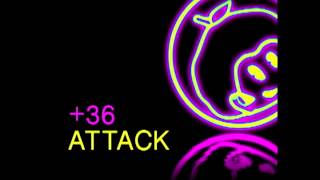 +36 - Attack