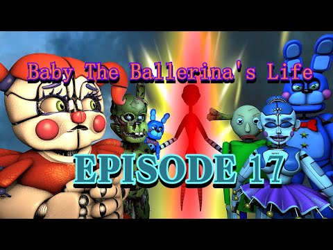 [SFM FNAF] Baby The Ballerina's Life Episode 17