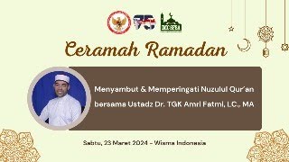 Ceramah Ramadan bersama Ustadz Dr. TGK Amri Fatmi, LC., MA (Sabtu, 23 Maret 2024 di Wisma Indonesia)
