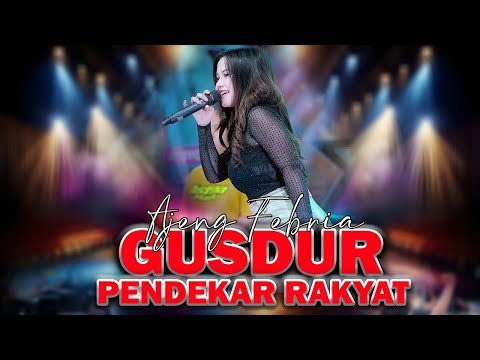 AJENG FEBRIA - GUSDUR PENDEKAR RAKYAT || NEW ASTINA (OFFICIAL LIVE MUSIC)