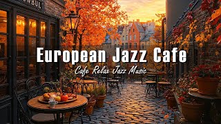 Warm Jazz Echoes at a European Cafe 🍂 Classic Bossa Mood & Quiet Coffee Ambience for Focus