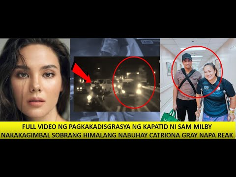 FULL VIDEO NG NAKAKAGIMBAL NA AKSIDENTE NG SISTER NI SAM MILBY NAKAKATAKOT CATRIONA NAPA REAK?