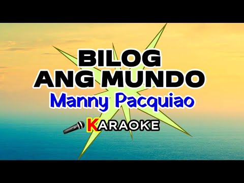 Bilog Ang Mundo – Manny Pacquiao (Karaoke Version)