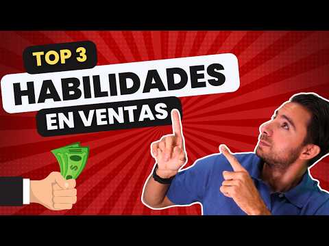 Las 3 Habilidades Más Importantes en Ventas