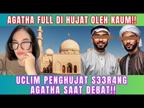 TONTON SEKARANG!!! UCLIM PENGHUJAT S33R4NG AGATHA SAAT DEBAT!!