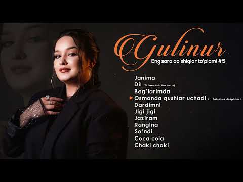 Gulinur Eng sara qo'shiqlar to'plami #5