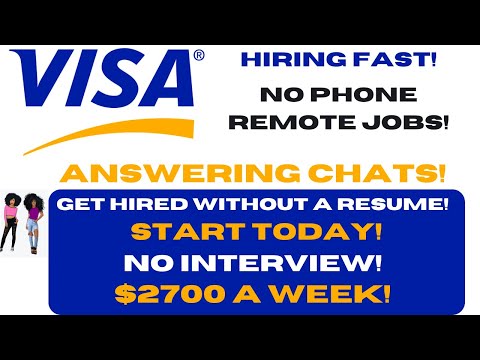 Visa Hiring $2700 A Week No Phone Remote Jobs Answering Chats Get Hired Without A Resume Start Today