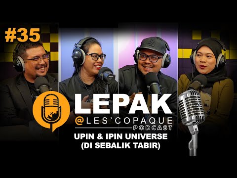 Upin & Ipin Universe (Di Sebalik Tabir) - LEPAK @ Les' Copaque Podcast