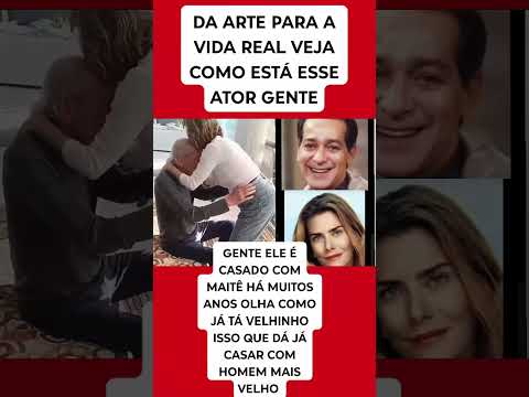 DA ARTE PARA AVIDA REAL VEJA COMO ESTÁ ESSE ATOR GENTE ELE É CASADO COM A MAITÊ a MUITOS ANOS #short