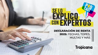 DECLARACIÓN DE RENTA: requisitos, fechas y consejos clave | Se lo explico con EXPERTOS