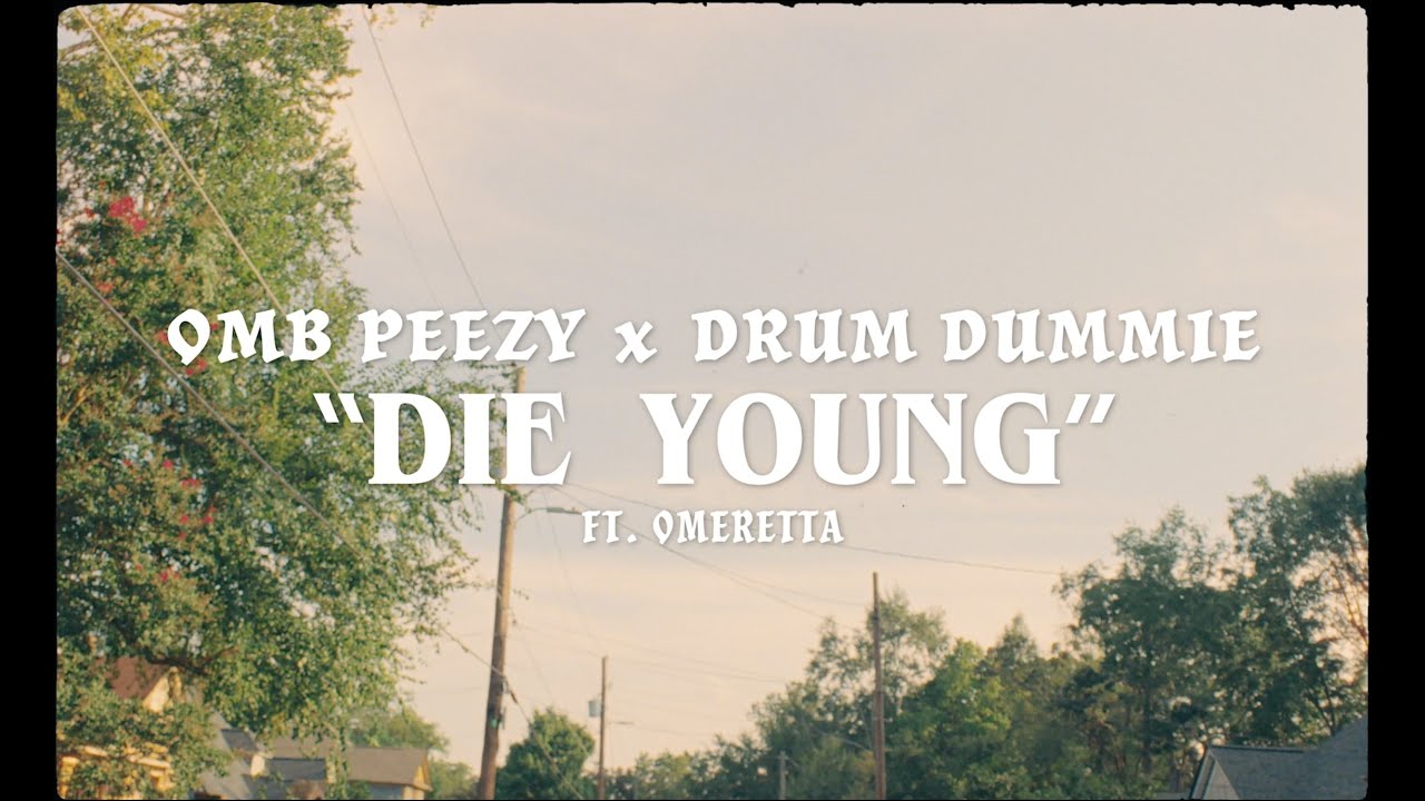 OMB Peezy & Drum Dummie - Die Young ft. Omeretta