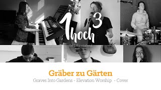 1hoch³ Lobpreis || Gräber zu Gärten (Elevation Worship) - Cover