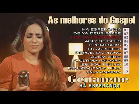 Genaiene | Melhores e mais tocadas musicas gospel, só as tops cheias de Deus - Ha Esperença