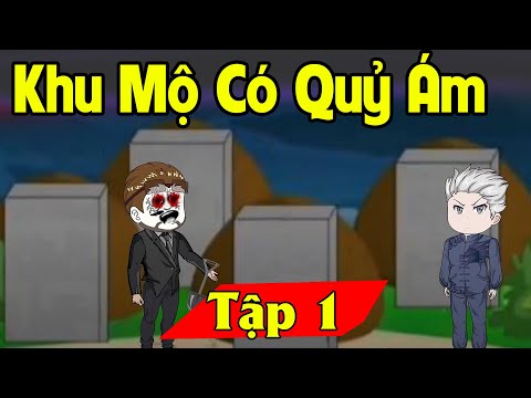 Khu Mộ Có Quỷ Ám - Tập 1 | Gấu Ngốc TV