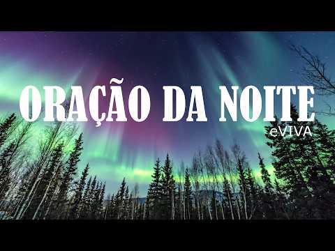 ORAÇÃO DA NOTE eVIVA – PARA VENCER AS BATALHAS DA VIDA 21 07 25
