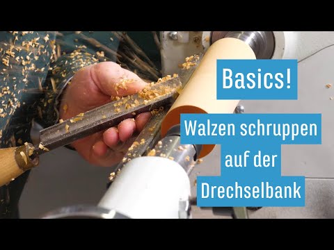 Der Start für alles: Walzen drechseln mit der Schruppröhre