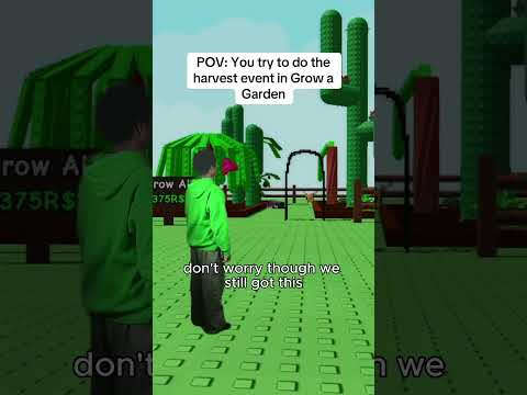 POV: You try to do the harvest event in Grow a Garden
