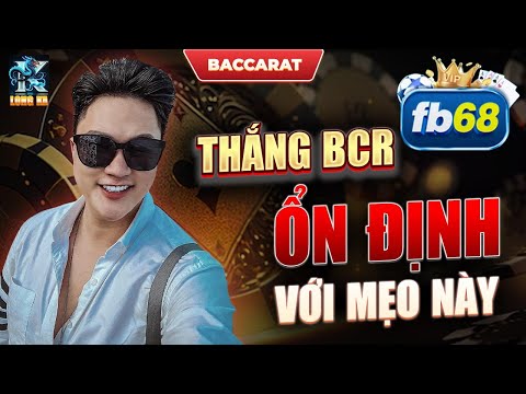Baccarat | Cách Chơi Baccarat Hiệu Quả - Thắng BCR Ổn Định Nhờ Dùng Mẹo Này