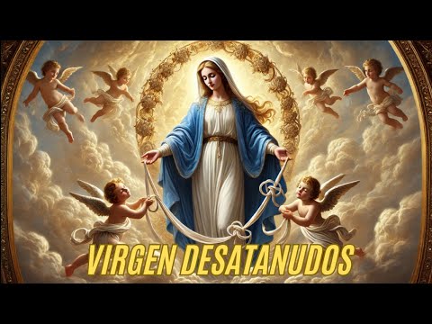 ¡¡VIRGEN DESATANUDOS ASOMBROSA SOLUCION!!🙏🕯️