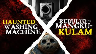 HAUNTED WASHING MACHINE x REBULTO NG MANGKUKULAM | Dos Cuentos