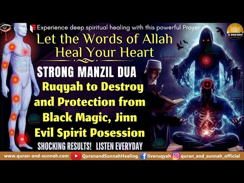 Strong Manzil Dua #Ruqyah to Destroy and Protection from Black Magic, Jinn / Evil Spirit Posession