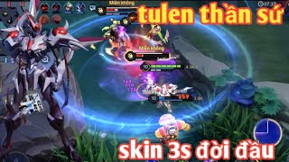 Liên Quân _ Trải Nghiệm Tulen Thần Sứ Skin 3S Đời Đầu Bắn Đâu Dính Đó Cực Đã