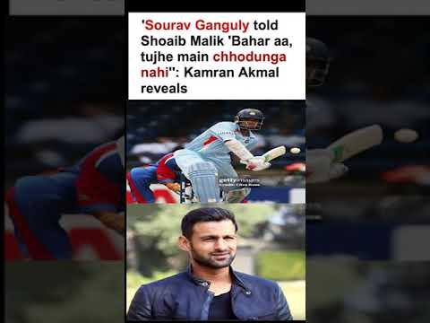 Sourav Ganguly told Shoaib Malik 'Bahar aa, tujhe main chhodunga nahi, Kamran Akmal reveals