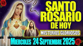 El Santo Rosario de Hoy Miercoles 24 de Septiembre 2025 🌹 Misterios Gloriosos 🌹 Oración de Hoy