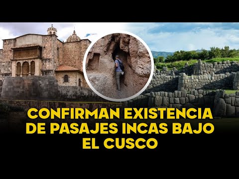 CHINCANA | Arqueólogos afirman tener pruebas de la existencia de red de pasajes incas bajo el Cusco