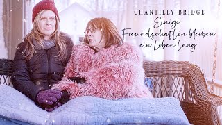 Chantilly Bridge | FEEL GOOD MOVIE | bewegender DRAMA FILM | Freundschaftsdrama | Frauenfilme
