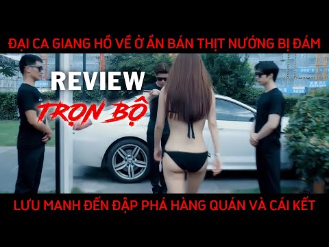 REVIEW PHIM - ĐẠI CA GIANG HỒ VỀ Ở ẨN BÁN THỊT NƯỚNG BỊ ĐÁM LƯU MANH ĐẾN QUẤY RỐI...