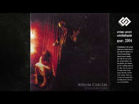 Atrium Carceri - Seishinbyouin [2004] // Dark Ambient Archives