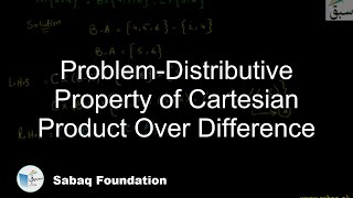 Problem-Distributive Property of Cartesian Product Over Difference