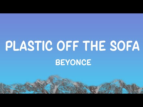 Beyoncé - PLASTIC OFF THE SOFA (Lyrics)