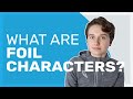 Foil Characters in Literature