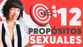 MIS 12 PROPÓSITOS SEXUALES 📝 Guía para crear los tuyos y revolucionar tu vida sexual en 2021