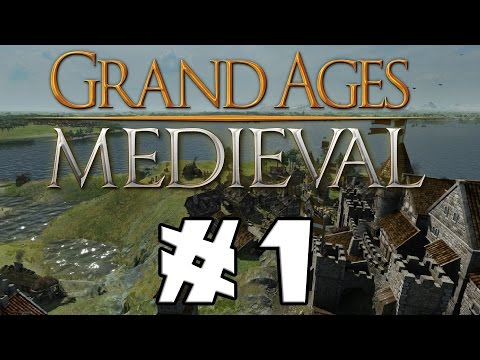 Let's Play: Grand Ages: Medieval - Episode 1