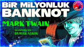 Bir Kağıt Hayatınızı Değiştirebilir mi? | Mark Twain – 1 Milyonluk Banknot | Türkçe Sesli Kitap